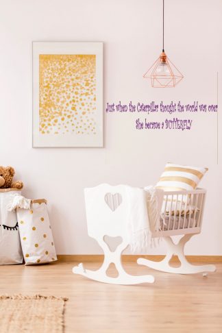 Just When The Caterpillar Thought it was over She Became A Butterfly Motivational Wall Quote