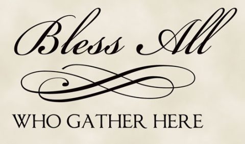 Bless All Who Gather vinyl lettering